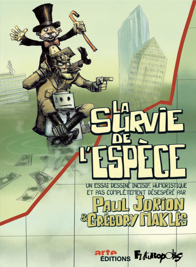 Das Überleben der Spezies.Graphic Novel.Paul Jorion Grégory Maklés 