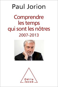 Comprendre les temps qui sont les nôtres 2007-2013