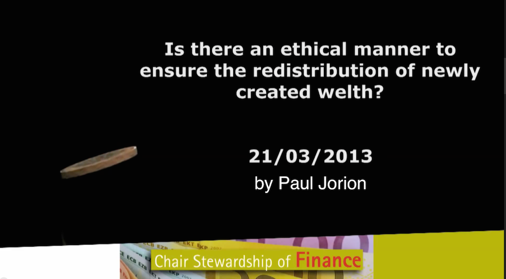 <b>Is there an ethical manner to ensure the redistribution of newly created wealth?</b> – Thirteenth guest lecture by Paul Jorion – 21<sup>st</sup> March 2013